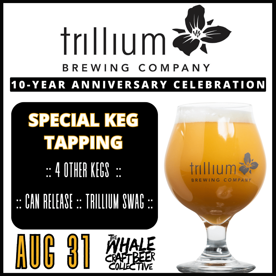 Trillium 10-Year Anniversary :: Special Keg Release