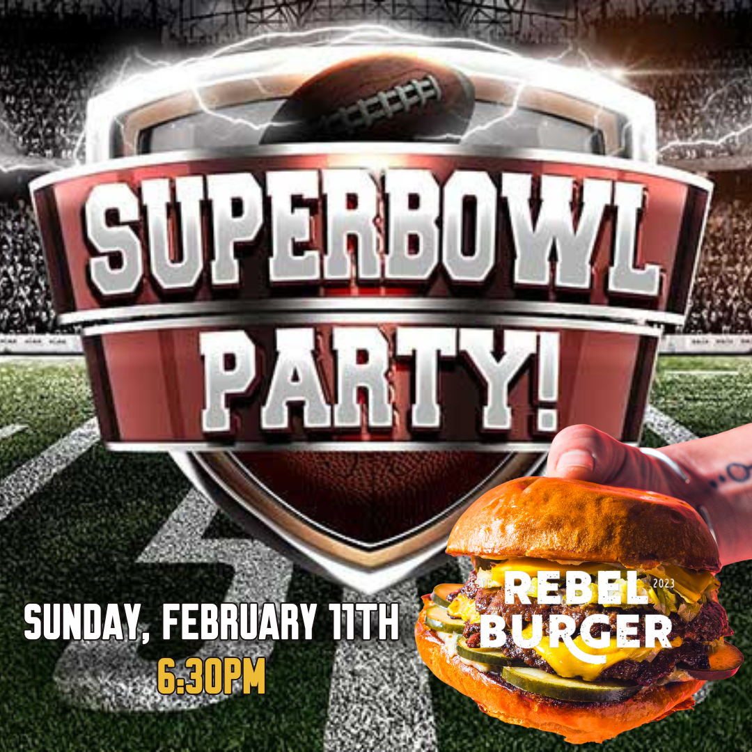 Super Bowl Party X Rebel Burger
