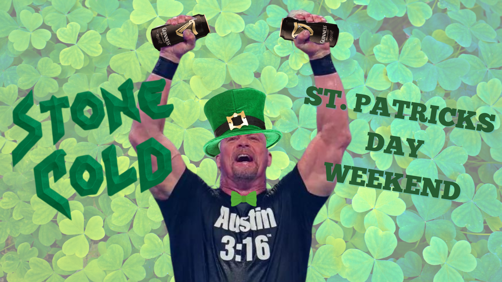Stone Cold St. Patrick's Day Weekend
