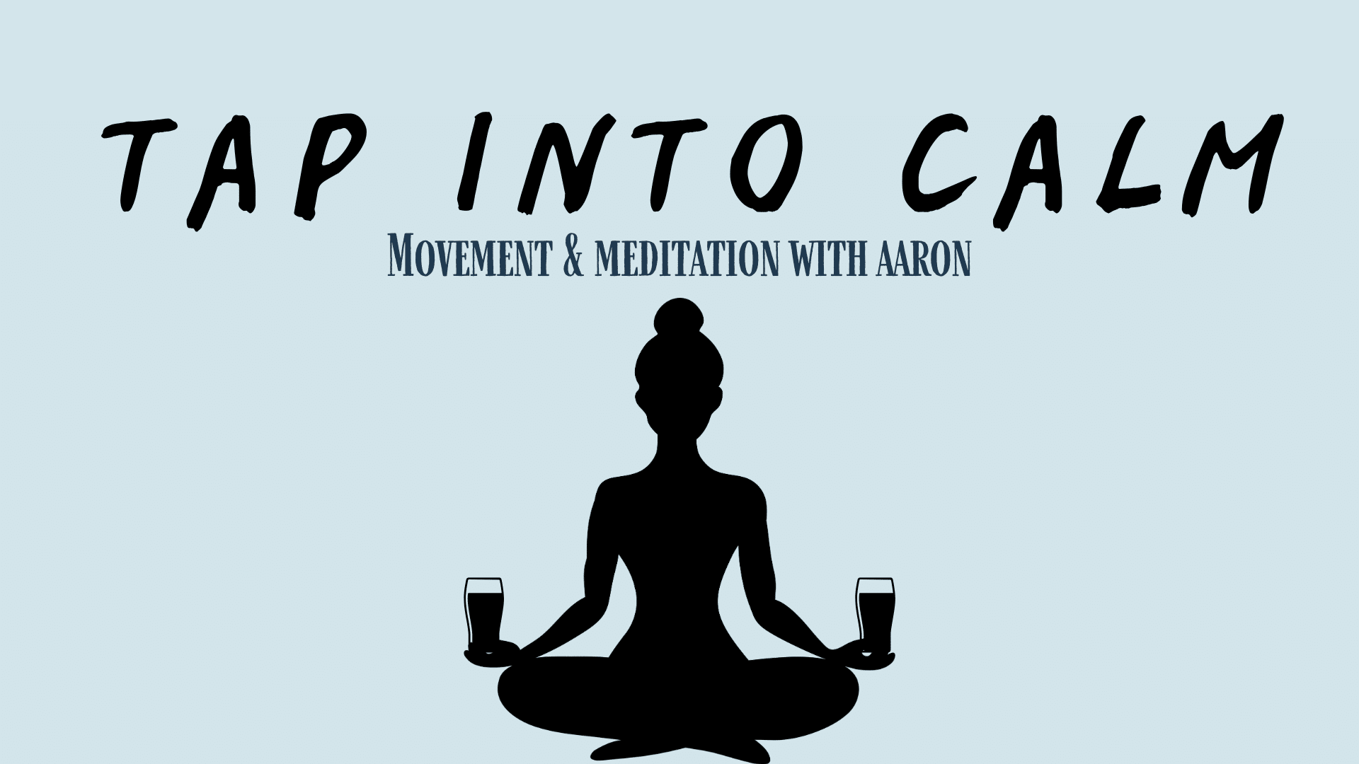 Tap Into Calm :: Movement & Meditation with Aaron