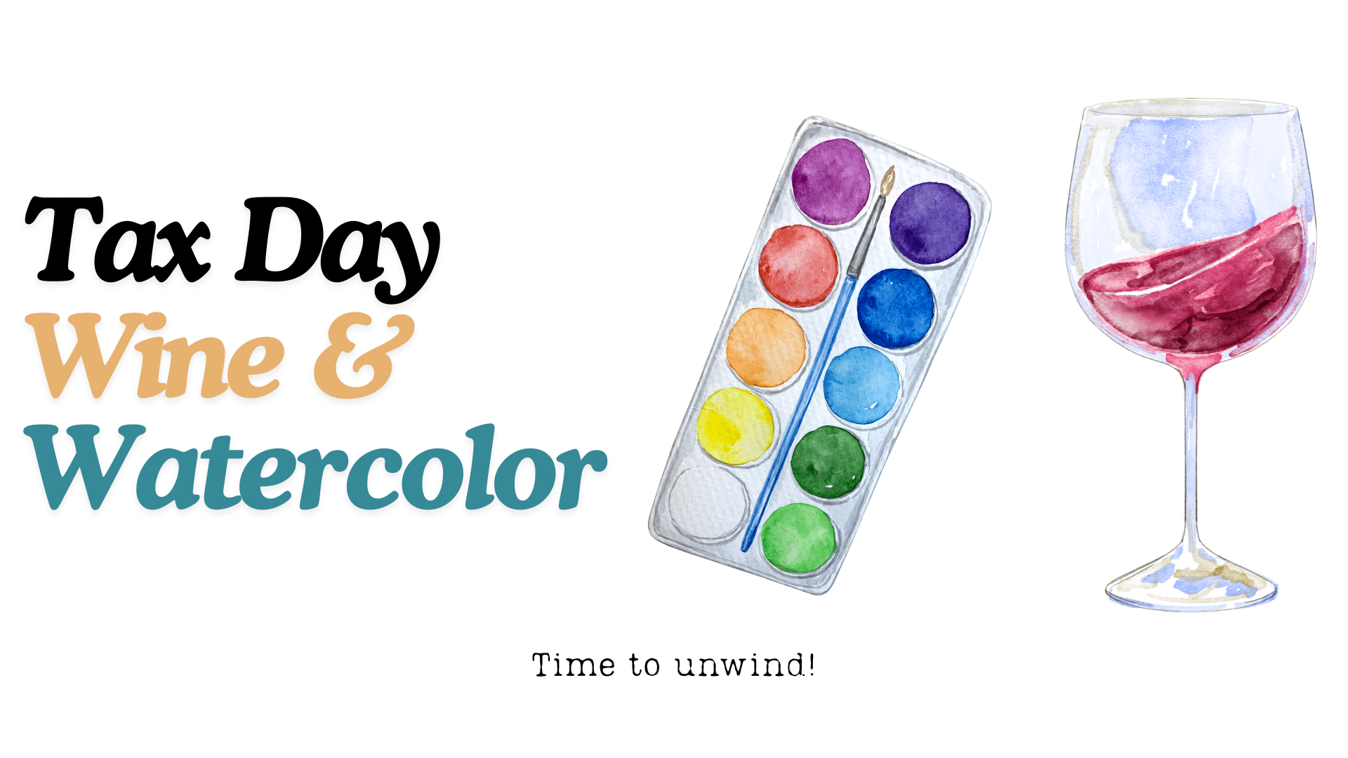 Tax Day Wine & Watercolor